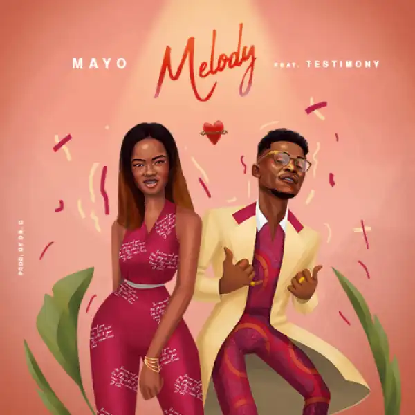 Mayo - Melody ft. Testimony Jaga